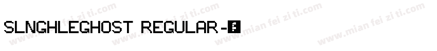 SLNGHLEGHOST REGULAR字体转换